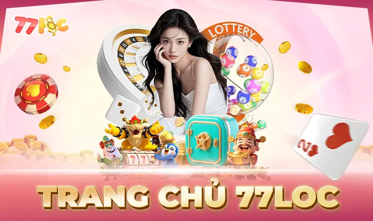 Trang chủ 30 77Loc - Trang Chủ 77 Loc - Website Cá Cược Số 1 Tại Thị Trường Việt Nam
